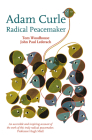 Adam Curle: Radical Peacemaker (Social and ethical issues) Cover Image