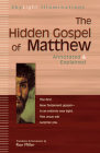 The Hidden Gospel of Matthew: Annotated & Explained (SkyLight Illuminations) By Ron Miller (Translator) Cover Image