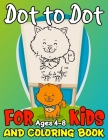 Dot to Dot and Coloring Book for Kids Ages 4-8: Easy Kids Dot To Dot(Animals) & Coloring Books For Boys & Girls As Holiday or Birthday Funny Gift By Akash Publications Cover Image