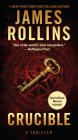 Crucible: A Sigma Force Novel By James Rollins Cover Image