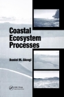 Coastal Ecosystem Processes (CRC Marine Science) By Daniel M. Alongi Cover Image