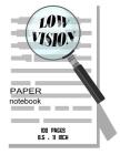 Low Vision Paper Notebook: Bold Line White Paper For Low Vision, Visually Impaired, Great for Students, Work, Writers, School, Note taking 8.5x 1 By Sarah T. Easley Cover Image
