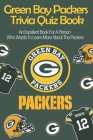 Green Bay Packers Trivia Quiz Book_ An Excellent Book For A Person Who Wants To Learn More About The Packers.: The Sporting News Football Trivia Book By Felicitas Bruemmer Cover Image