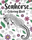 Seahorse Coloring Book, Coloring Books for Adults: Sea Horses Zentangle Coloring Pages, Floral Mandala Coloring, Under The Sea Cover Image