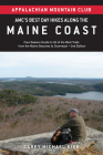 Amc's Best Day Hikes Along the Maine Coast: Four-Season Guide to 50 of the Best Trails from the Maine Beaches to Downeast Cover Image