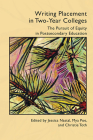 Writing Placement in Two-Year Colleges: The Pursuit of Equality in Postsecondary Education By Jessica Nastal (Editor), Mya Poe (Editor), Christie Toth (Editor) Cover Image