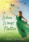 When Wings Flutter By Liane Carmen Cover Image
