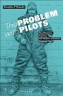 The Problem with Pilots: How Physicians, Engineers, and Airpower Enthusiasts Redefined Flight Cover Image