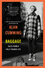 Baggage: Tales from a Fully Packed Life By Alan Cumming Cover Image