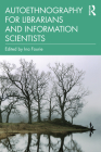 Autoethnography for Librarians and Information Scientists Cover Image