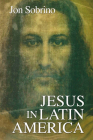 Jesus in Latin America By Jon Sobrino Cover Image