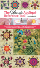 Ultimate Applique Reference Tool: Hand & Machine Techniques; Step-By-Step Instructions; Choosing Supplies; Options for Embellishments Cover Image