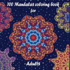 100 Mandalas coloring book for adults Cover Image