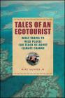 Tales of an Ecotourist: What Travel to Wild Places Can Teach Us about Climate Change By Mike Gunter Cover Image