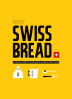 Swiss Bread: A Culinary Journey with 42 Sweet and Savory Recipes Cover Image