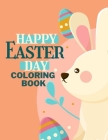 Happy easter day coloring book: easter coloring book for toddlers - easter coloring book for kids ages 1-4 - kids easter books - we are going on an eg By Easter Egg Coloring Cover Image