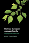 The Indo-European Language Family: A Phylogenetic Perspective By Thomas Olander (Editor) Cover Image