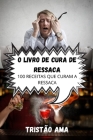 O Livro de Cura de Ressaca By Tristão Ama Cover Image