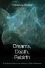 Dreams, Death, Rebirth: A Topological Odyssey Into Alchemy's Hidden Dimensions [Paperback] By Steven M. Rosen Cover Image