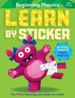 Learn by Sticker: Beginning Phonics: Use Phonics to Create 10 Friendly Monsters! Cover Image