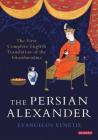 The Persian Alexander: The First Complete English Translation of the Iskandarnama (International Library of Iranian Studies) By Evangelos Venetis (Translator) Cover Image