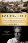 Answering the Call: The Doctor Who Made Africa His Life: The Remarkable Story of Albert Schweitzer By Ken Gire Cover Image