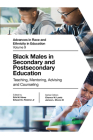 Black Males in Secondary and Postsecondary Education: Teaching, Mentoring, Advising and Counseling (Advances in Race and Ethnicity in Education #9) By Erik M. Hines (Editor), Edward C. Fletcher (Editor), Chance W. Lewis (Editor) Cover Image