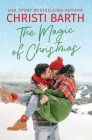 The Magic of Christmas By Christi Barth Cover Image