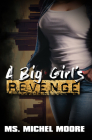 A Big Girl's Revenge By Ms. Michel Moore Cover Image