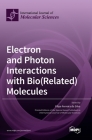 Electron and Photon Interactions with Bio(Related) Molecules By Filipe Ferreira Da Silva (Guest Editor) Cover Image