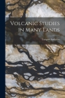 Volcanic Studies in Many Lands By Tempest Anderson Cover Image