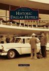 Historic Dallas Hotels (Images of America) By Sam Childers Cover Image