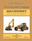 Machinery and Equipment Coloring Book for Adults: Unique New Series of Design Originals Coloring Books for Adults, Teens, Seniors (Time Passages #17) By Time Passages Cover Image