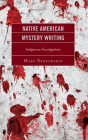 Native American Mystery Writing: Indigenous Investigations By Mary Stoecklein Cover Image