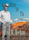 Ride 'N Tie By Clive M. Mecham, Josephine Crosby (Editor), Casey Crosby (Editor) Cover Image