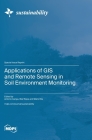 Applications of GIS and Remote Sensing in Soil Environment Monitoring By Antonio Ganga (Guest Editor), Blaz Repe (Guest Editor), Mario Elia (Guest Editor) Cover Image