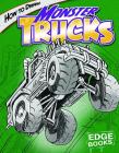 How to Draw Monster Trucks (Drawing Cool Stuff) By Aaron Sautter Cover Image