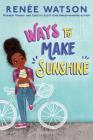 Ways to Make Sunshine By Renée Watson Cover Image