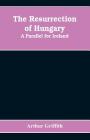 The resurrection of Hungary: A parallel for Ireland Cover Image