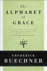The Alphabet of Grace By Frederick Buechner Cover Image
