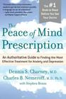 The Peace Of Mind Prescription: An Authoritative Guide to Finding the Most Effective Treatment for Anxiety and Depression Cover Image