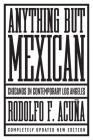Anything But Mexican: Chicanos in Contemporary Los Angeles By Rodolfo F. Acuna Cover Image