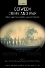 Between Crime and War: Hybrid Legal Frameworks for Asymmetric Conflict By Jens David Ohlin (Editor), Claire Finkelstein (Editor), Christopher J. Fuller (Editor) Cover Image