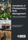 Handbook of Phytosanitary Risk Management: Theory and Practice By Charles Yoe, Robert Griffin, Stephanie Bloem Cover Image