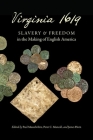 Virginia 1619: Slavery and Freedom in the Making of English America (Published by the Omohundro Institute of Early American Histo) By Paul Musselwhite (Editor), Peter C. Mancall (Editor), James Horn (Editor) Cover Image