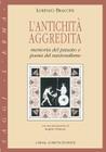 L'Antichita Aggredita: Memoria del Passato E Poesia del Nazionalismo. Con Una Introduzione Di Angelo Ventura Cover Image