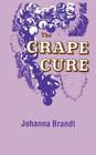 The Grape Cure By Johanna Brandt Cover Image