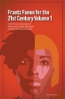 Frantz Fanon for the 21st Century Volume 1 Frantz Fanon's Discourse of Racism and Culture, the Negro and the Arab Deconstructed By Daurius Figueira Cover Image