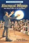 Electrical Wizard: Candlewick Biographies: How Nikola Tesla Lit Up the World Cover Image
