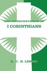 Interpretation of First Corinthians (Lenski's Commentary on the New Testament) By Richard C. H. Lenski (Editor) Cover Image
